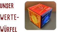 unser  WERTE- Würfel