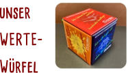 unser  WERTE- Würfel
